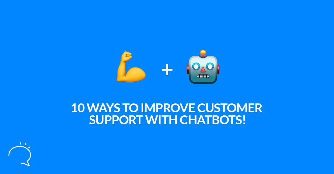 10 Ways to Improve Customer Support with Chatbots! – Clepher
