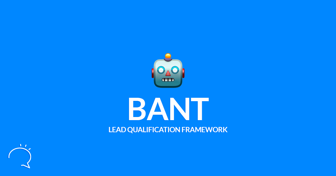 The BANT Lead Qualification Framework