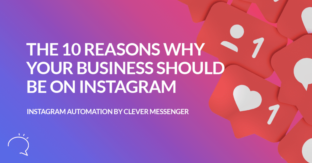 10 Reasons Why Your Business Should Be on Instagram – Clepher