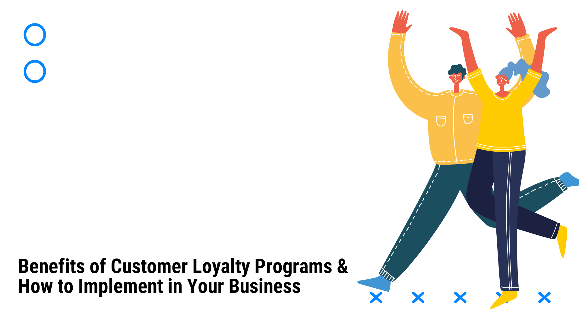 Customer Loyalty Program Benefits & How To Implement! – Clepher