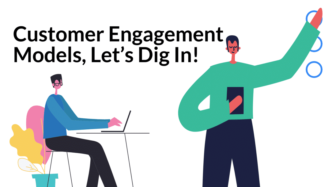 A Blogpost About Customer Engagement Models
