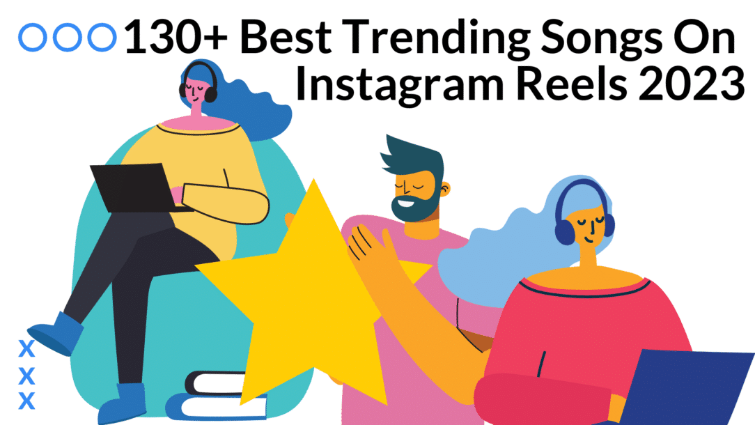 A blog post about Trending Songs On Instagram Reels