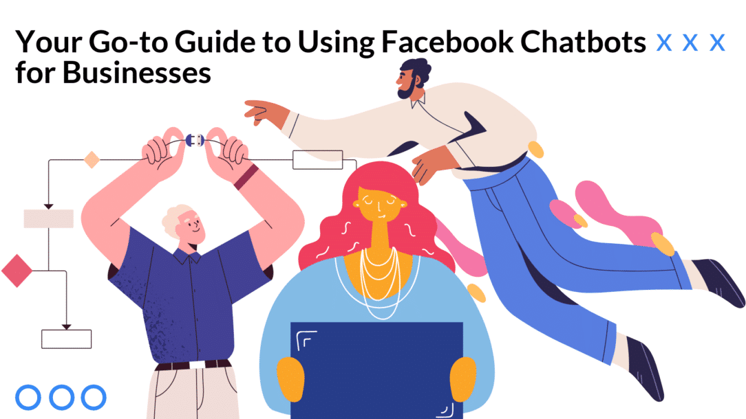 A blog post about using FB Chatbots for Businesses