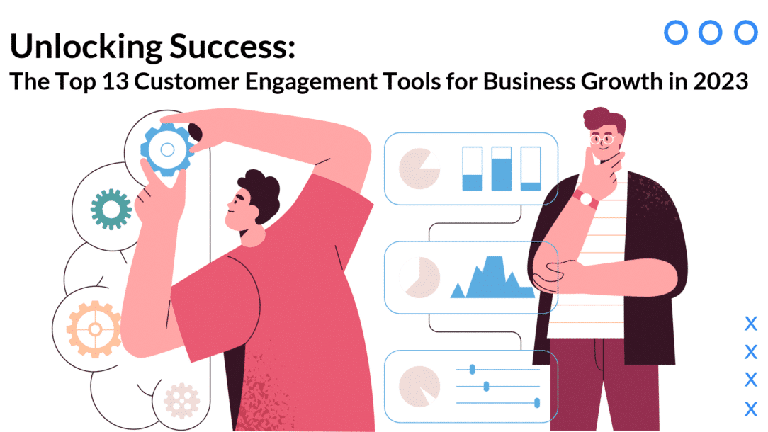 A blog post about how to unlock success using the top customer engagement tools