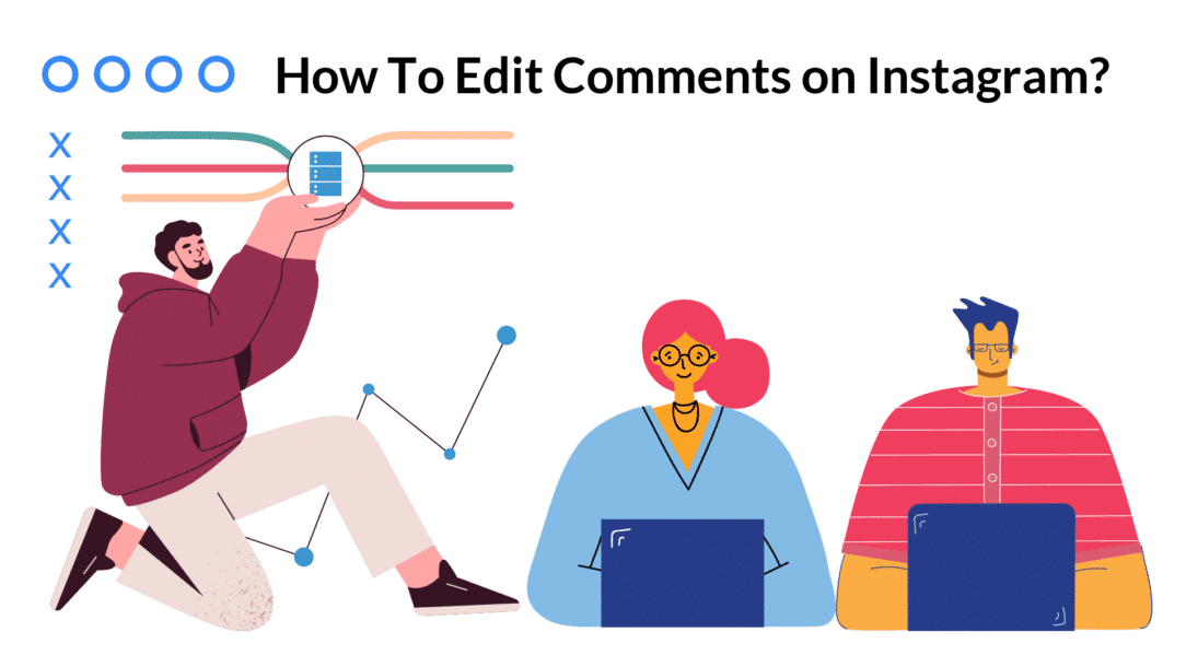 A blog post about how to edit Instagram comments
