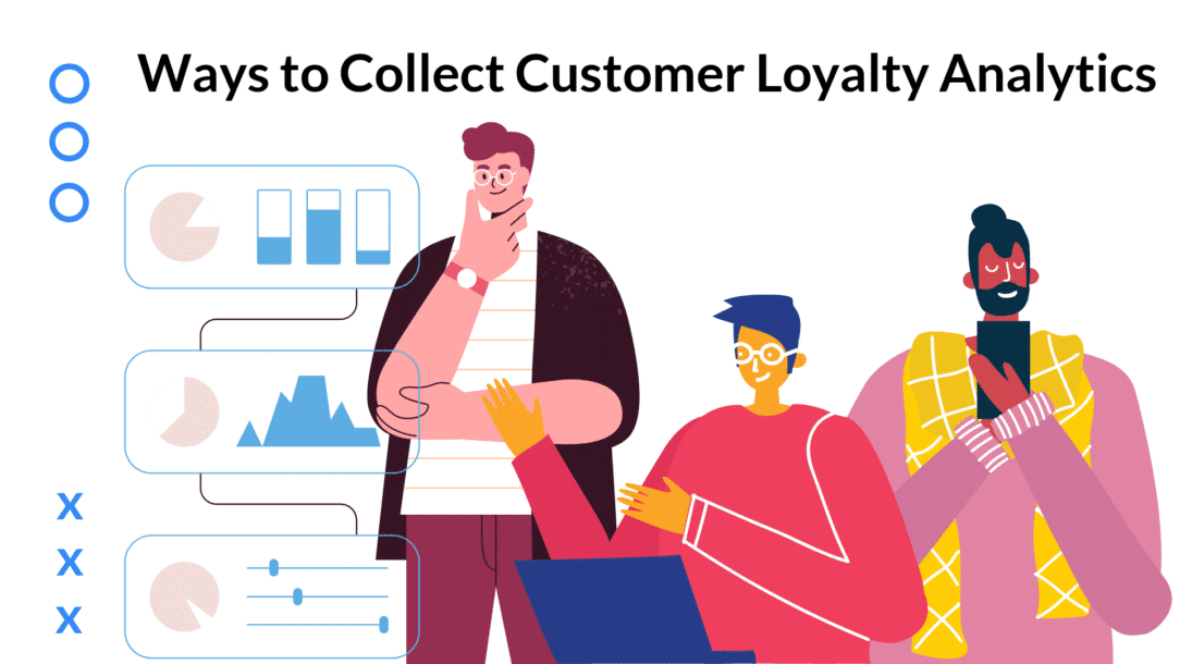 A blog post about ways to collect customer loyalty analytics