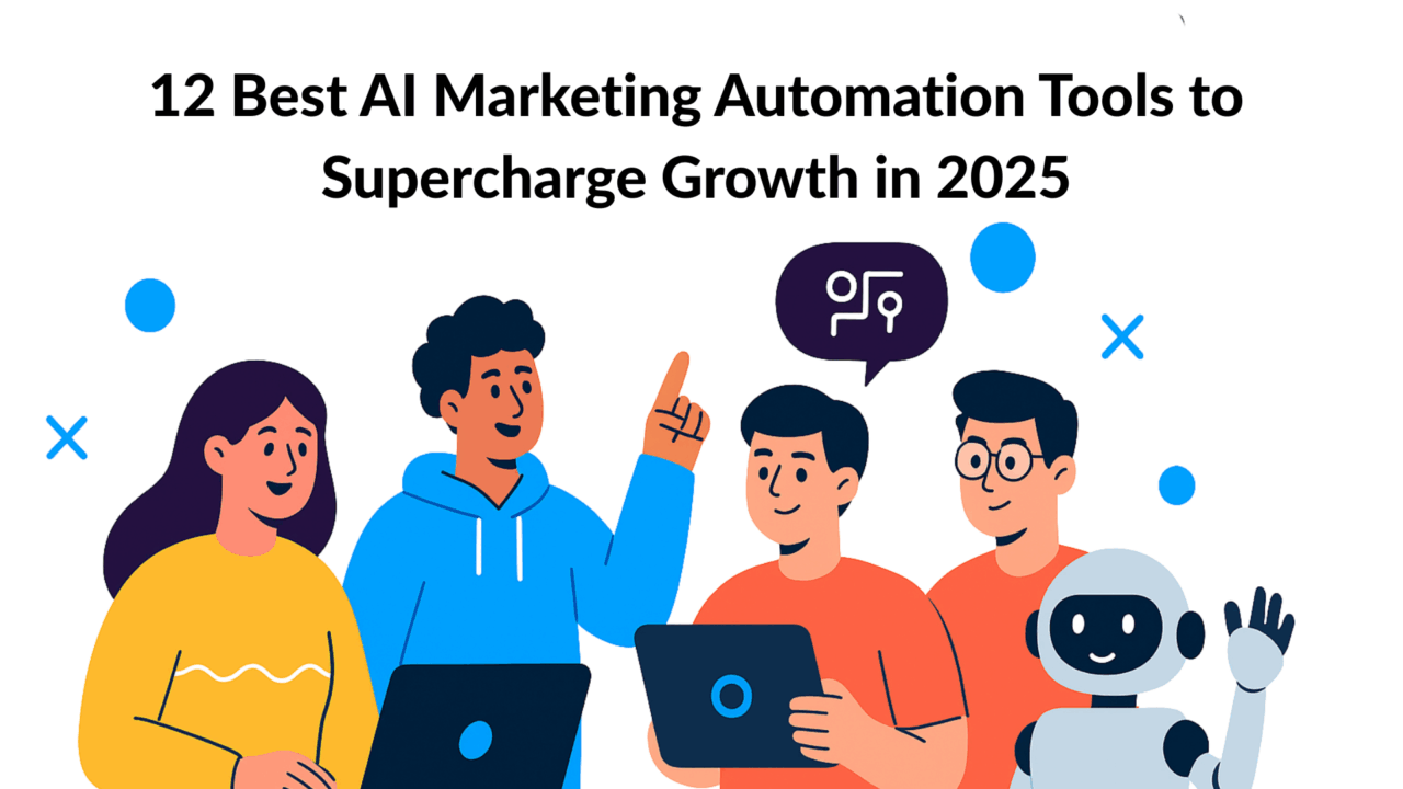 12 Best AI Marketing Automation Tools to Supercharge Growth in 2025
