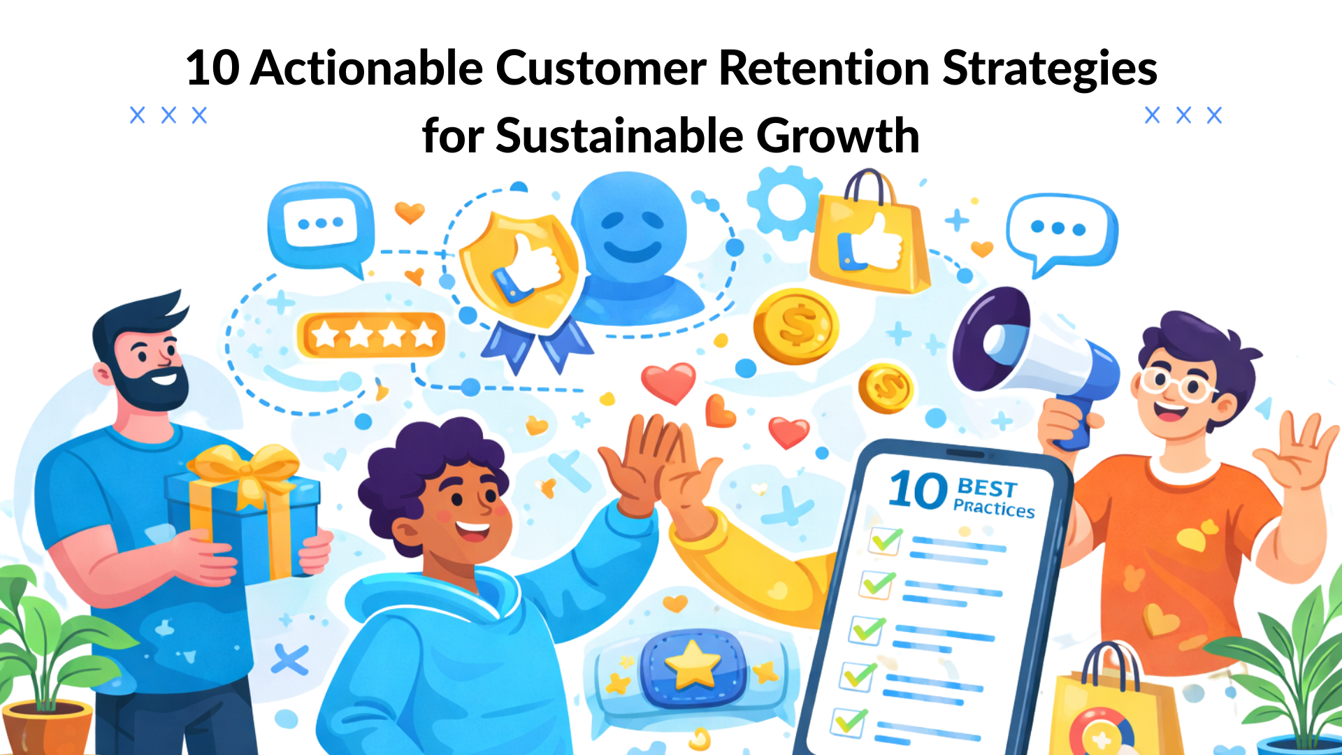 10 Actionable Customer Retention Best Practices for Sustainable Growth