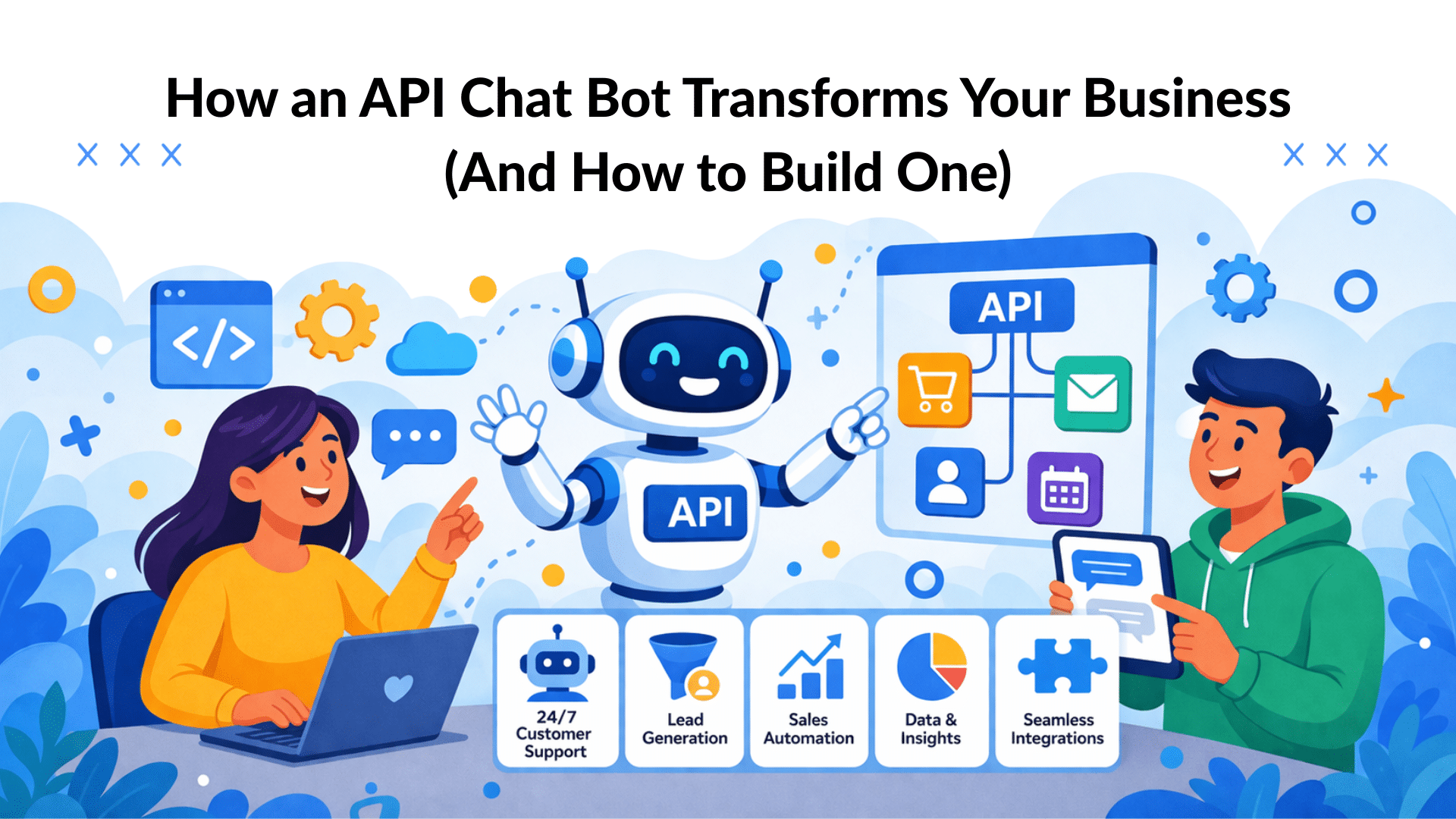 How an API Chat Bot Transforms Your Business (And How to Build One)